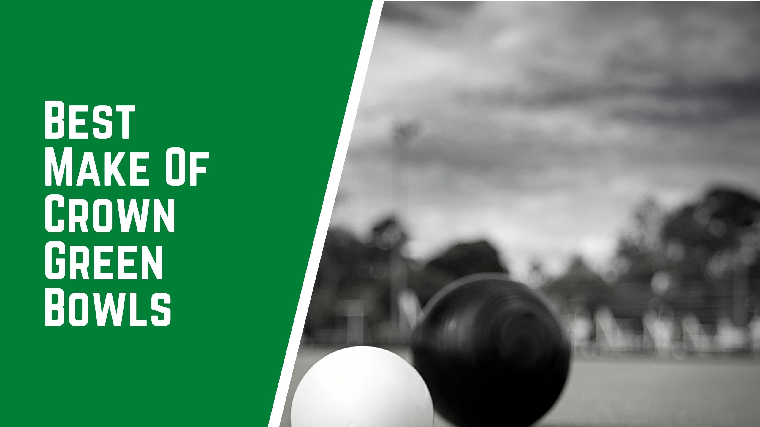 Best make of crown green bowls - Best Make Of Crown Green Bowls | Best Brand 2023