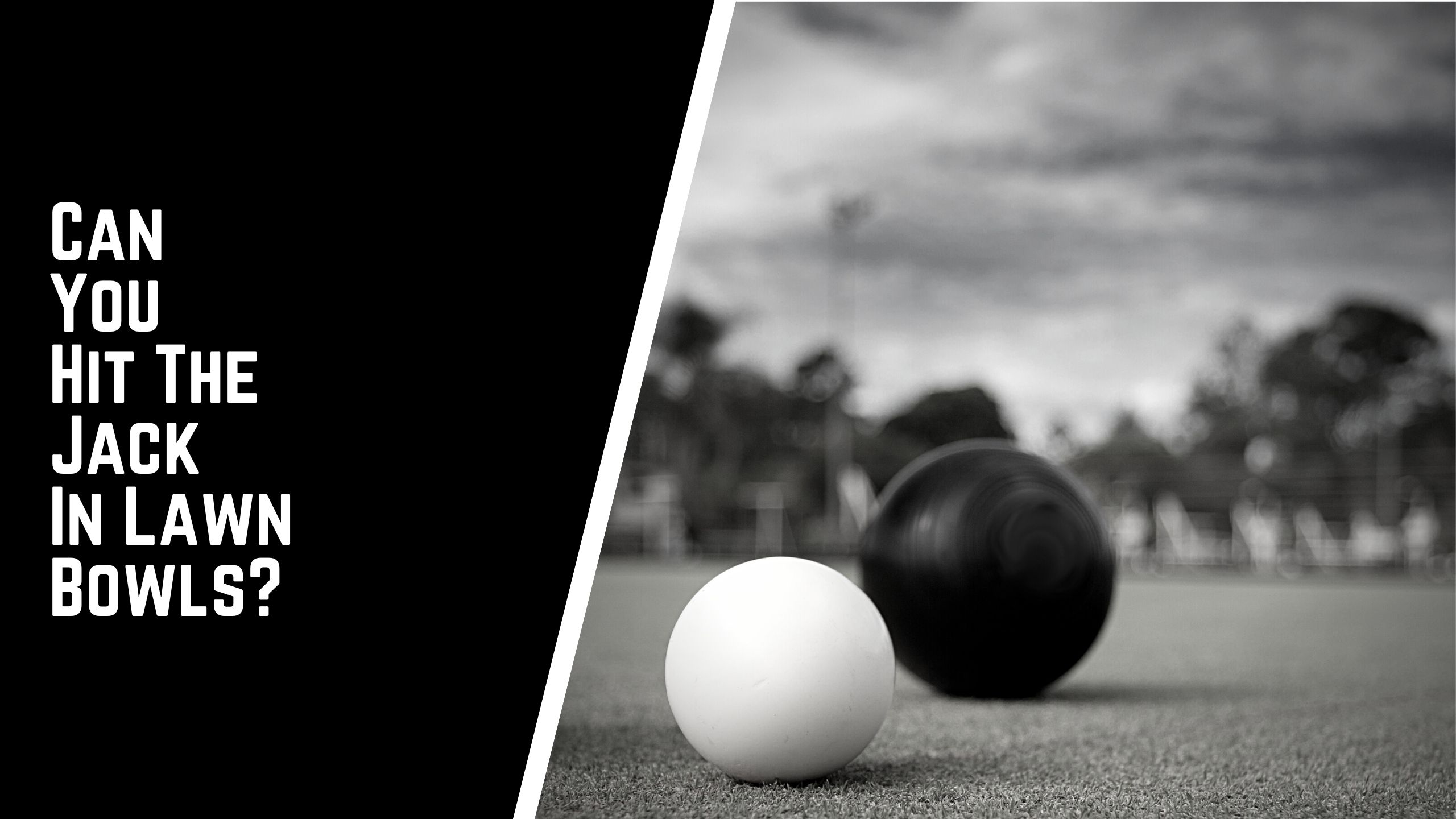 Can you hit the jack in lawn bowls - Can You Hit The Jack In Lawn Bowls? | A Complete Guide To What Happens When The Jack Is Hit