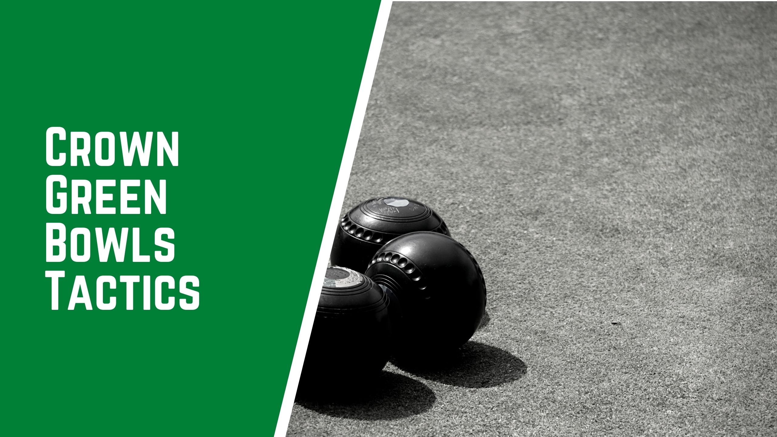 Crown green bowls tactics - Crown Green Bowls Tactics | A Complete Guide
