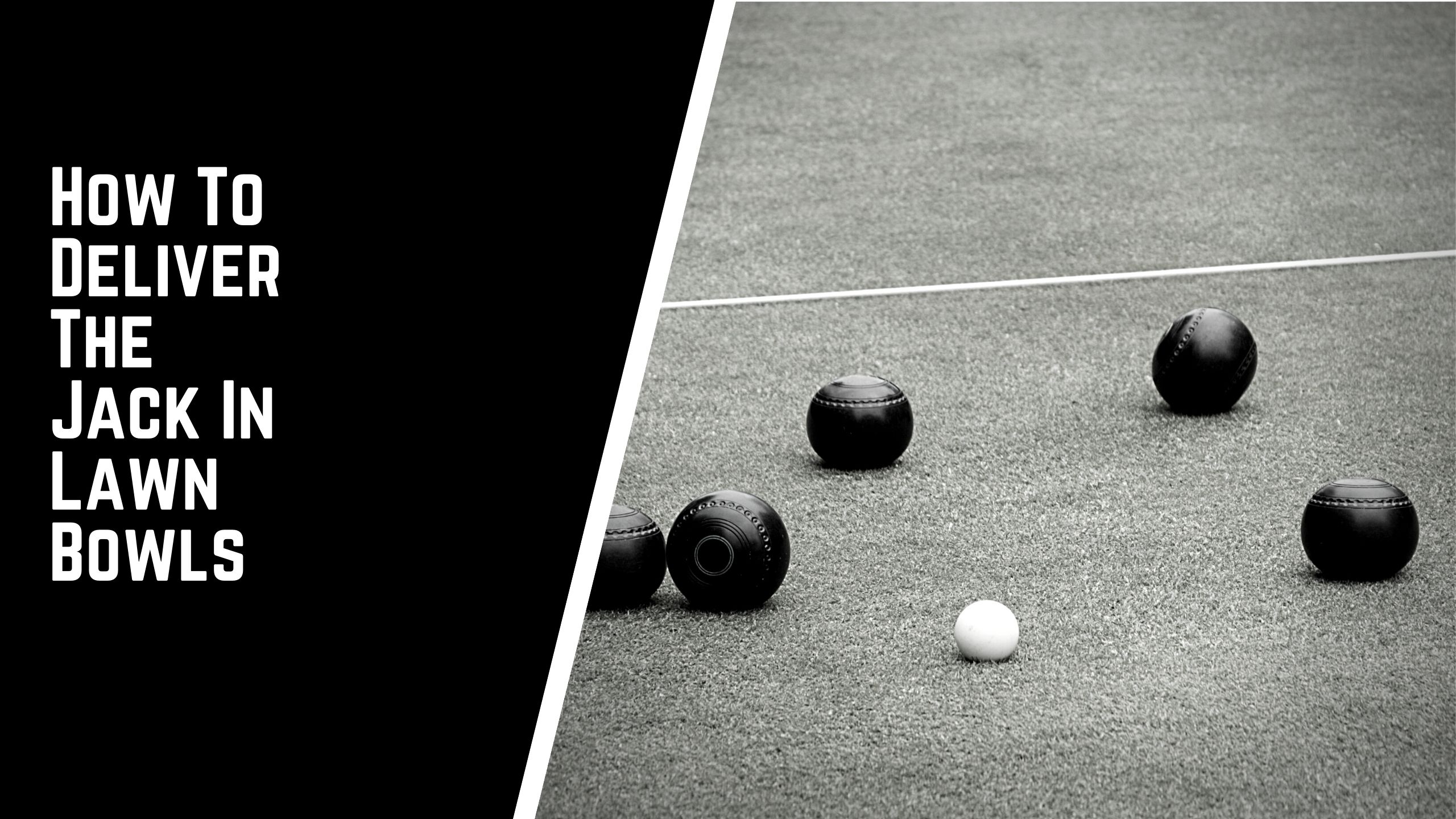 How to deliver the jack in lawn bowls - How To Deliver The Jack In Lawn Bowls | A Beginner