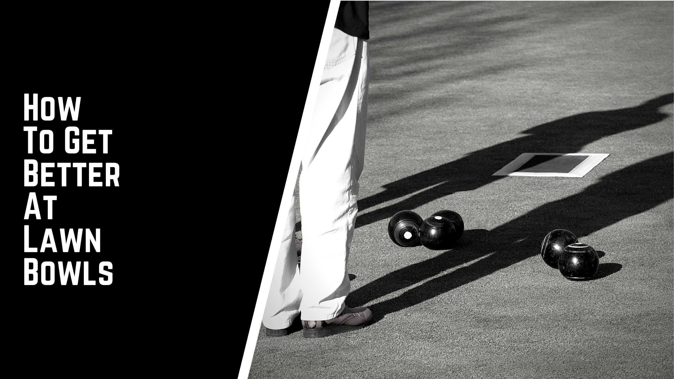 How to get better at lawn bowls - How To Get Better At Lawn Bowls | A Complete Guide To Improving Your Game