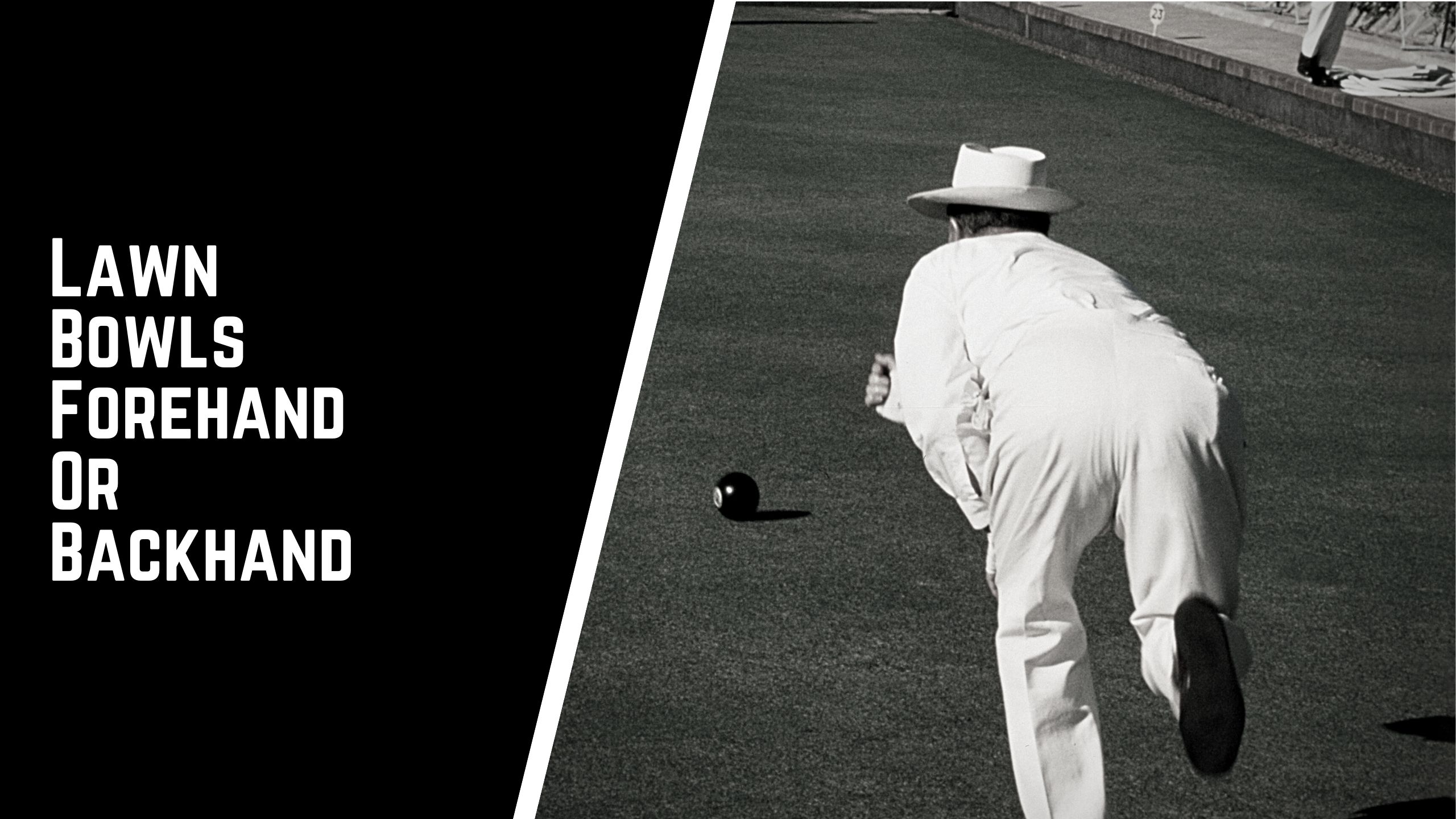 Lawn bowls forehand or backhand - Lawn Bowls Forehand Or Backhand | Which Is Better? A Simple Guide
