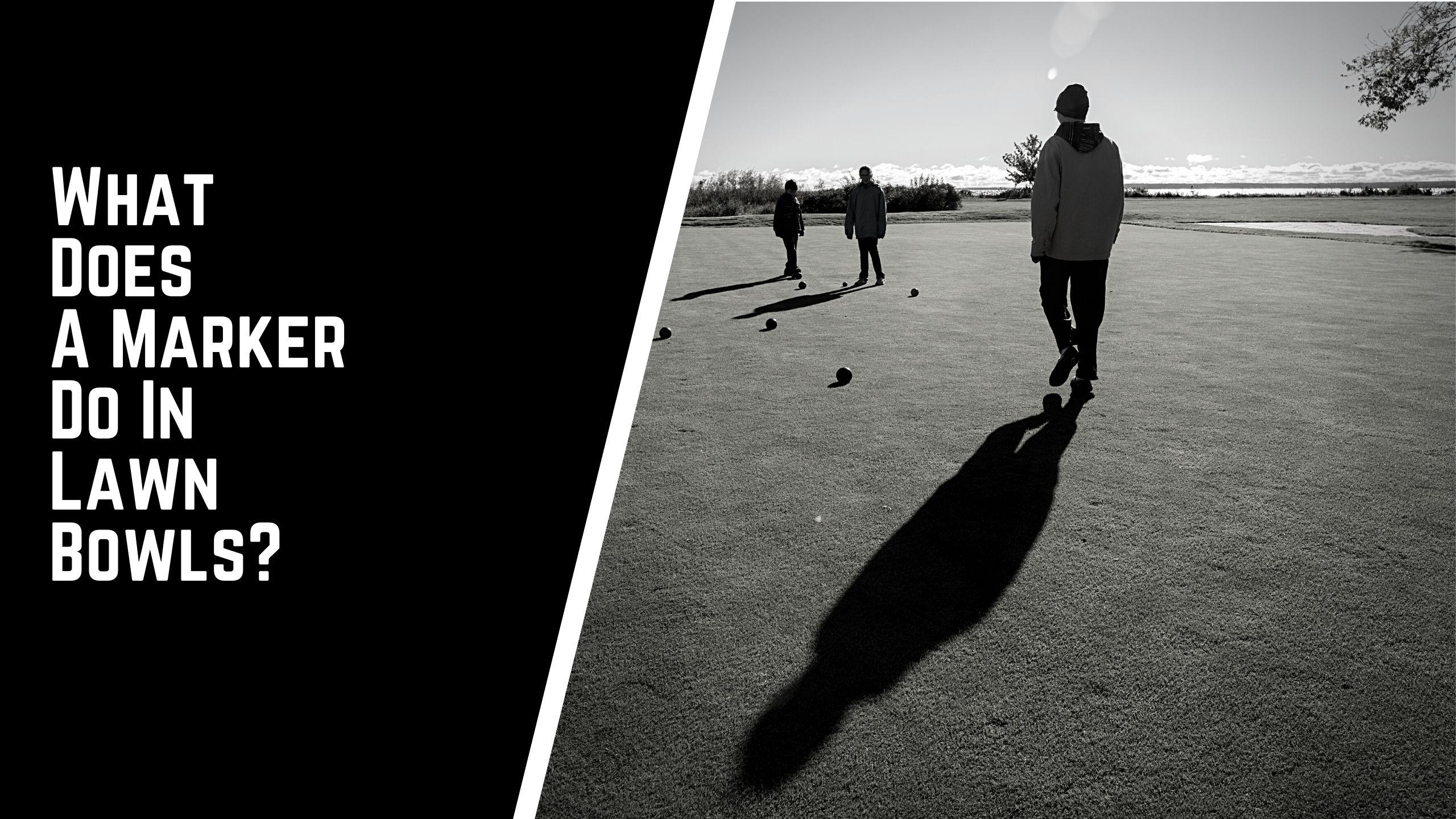 What does a marker do in lawn bowls - What Does A Marker Do In Lawn Bowls? | A Complete Guide