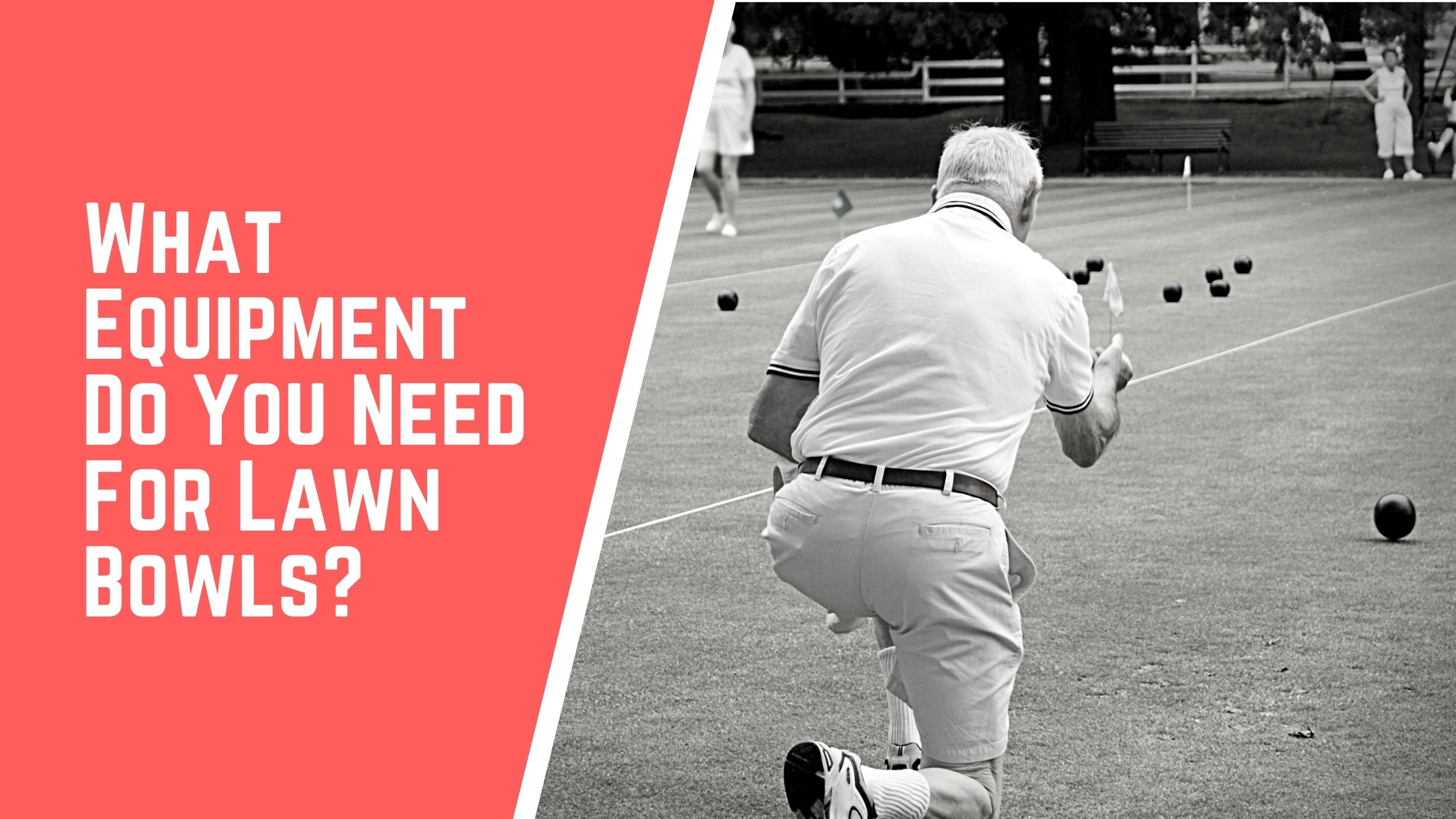 What equipment do you need for lawn bowls - What Equipment Do You Need For Lawn Bowls? | A Complete Guide