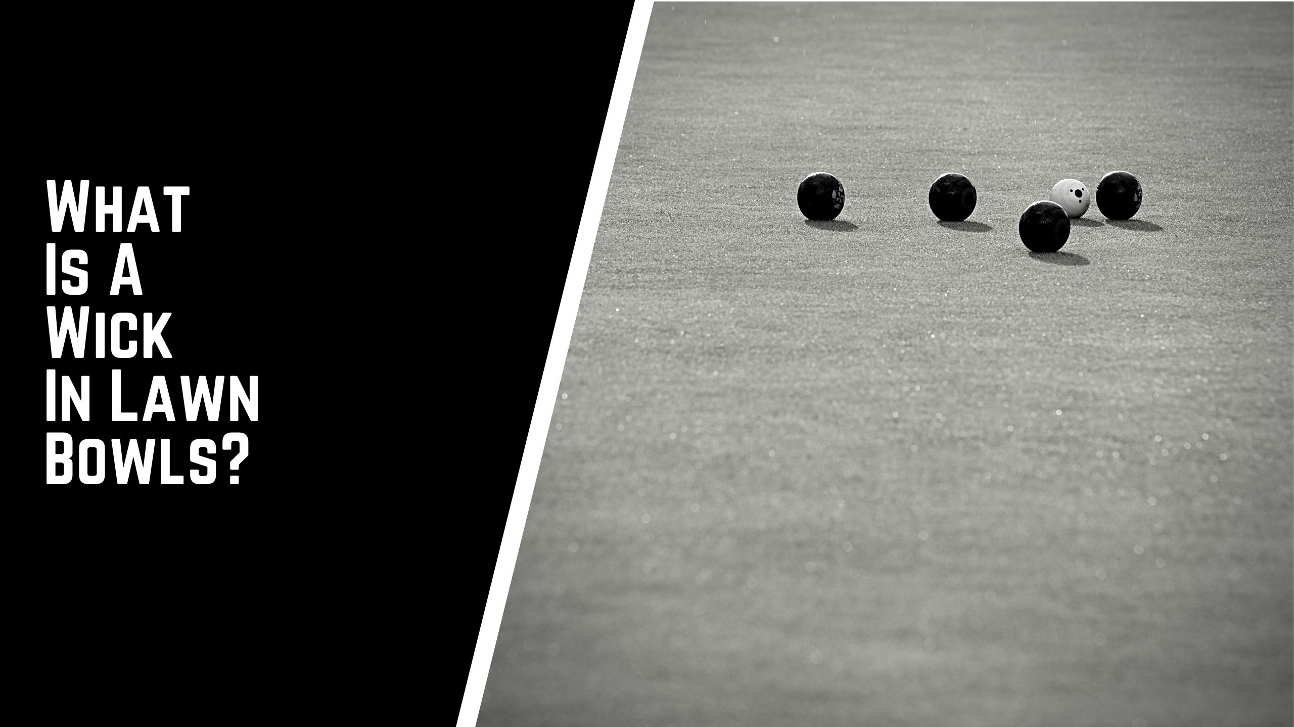 What is a wick in lawn bowls - What Is A Wick In Lawn Bowls? | Simply Explained!