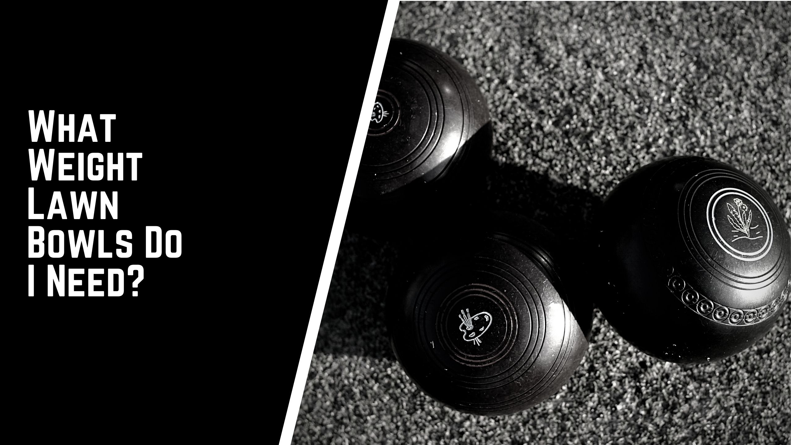 What weight lawn bowls do i need - What Weight Lawn Bowls Do I Need? | A Complete Guide