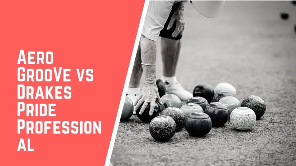 Aero Groove VS Drakes Pride Professional lawn bowls comparison
