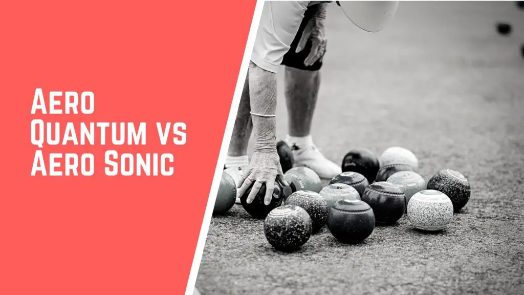 Aero Quantum VS Aero Sonic lawn bowls comparison