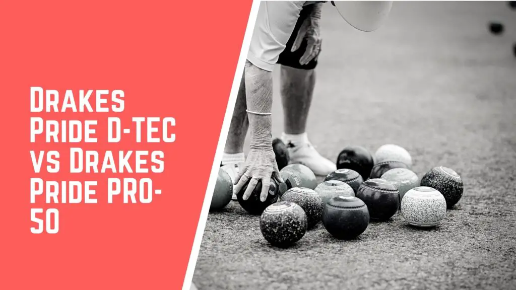 Drakes Pride D Tec VS Drakes Pride Pro lawn bowls comparison