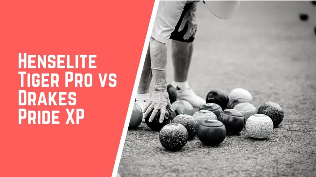 Henselite Tiger Pro VS Drakes Pride XP lawn bowls comparison
