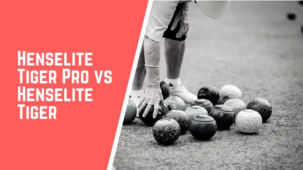Henselite Tiger Pro VS Henselite Tiger lawn bowls comparison