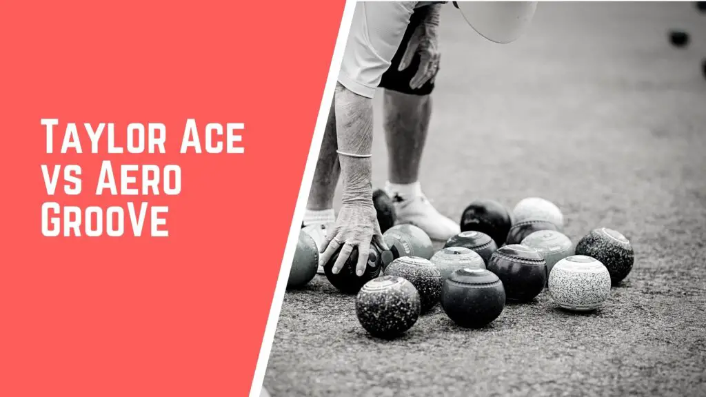 Taylor Ace vs Aero Groove lawn bowls comparison