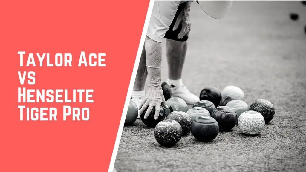 Taylor Ace VS Henselite Tiger Pro lawn bowls comparison