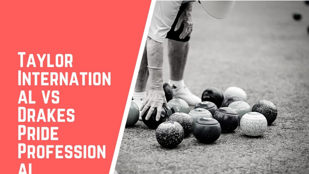Taylor International VS Drakes Pride Professional lawn bowls comparison